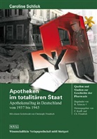 Caroline Schlick - Apotheken im totalitären Staat