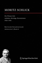 Moritz Schlick, Johannes Friedl, Heine Rutte, Heiner Rutte, Friedrich Stadler, Friedrich Stadler u a... - Gesamtausgabe - 6: Die Wiener Zeit