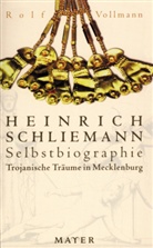 Heinrich Schliemann, Rolf Vollmann, Inge ThÃ¶ns, Inge Thöns - Trojanische Träume in Mecklenburg