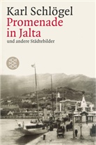Karl Schlögel - Promenade in Jalta und andere Städtebilder