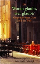 Michaela Schlögl - Woran glaubt, wer glaubt?