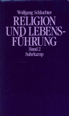 Wolfgang Schluchter - Religion und Lebensführung, 2 Bde. - 2: Studien zu Max Webers Religions- und Herrschaftssoziologie