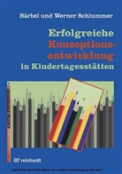 Bärbe Schlummer, Bärbel Schlummer, Werner Schlummer - Erfolgreiche Konzeptionsentwicklung in Kindertagesstätten