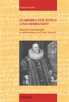Barbara Schmid - Schreiben für Status und Herrschaft