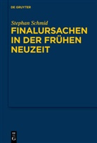 Stephan Schmid - Finalursachen in der frühen Neuzeit