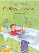 Thomas Schmid - 33 Bazi-Geschichten zum Vorlesen
