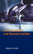 Wolfgang Schmidbauer, Thomas Braun - Helfersyndrom und Burnoutgefahr