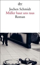Jochen Schmidt - Müller haut uns raus