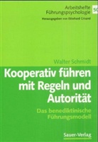 Walter Schmidt, Wilhelm Schmidt - Kooperativ führen mit Regeln und Autorität