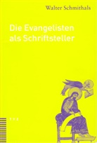 Walter Schmithals - Die Evangelisten als Schriftsteller