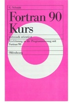 Günter Schmitt - FORTRAN 90 Kurs technisch orientiert
