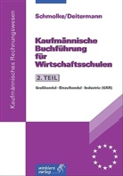 Manfred Deitermann, Siegfried Schmolke - Kaufmännische Buchführung für Wirtschaftsschulen - 2: Praxis der Buchführung, GKR