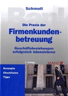 Anton Schmoll - Die Praxis der Firmenkundenbetreuung