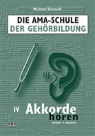 Michael Schmoll - Die AMA-Schule der Gehörbildung, m. 2 Audio-CDs - Heft.IV: Akkorde hören, m. 2-Audio-CDs