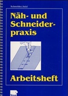 Heidrun Jutzi, Doris Schneider - Nähpraxis und Schneiderpraxis: Arbeitsheft
