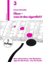 Francis Schneider - Üben - was ist das eigentlich?