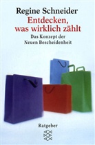Regine Schneider - Entdecken, was wirklich zählt