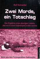 Rolf Schneider - Zwei Morde, ein Totschlag