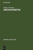 Steffen Schneider - Archivpoetik
