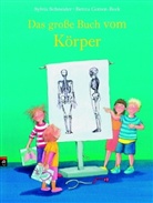 Sylvia Schneider, Betina Gotzen-Beek - Das große Buch vom Körper