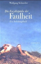 Wolfgang Schneider - Die Enzyklopädie der Faulheit