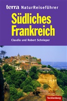 Claudia Schnieper, Robert Schnieper - terra NaturReiseführer Südliches Frankreich
