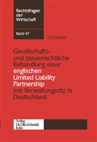 Helder Schnittker - Gesellschafts- und steuerrechtliche Behandlung einer englischen Limited Liability Partnership mit Verwaltungssitz in Deutschland