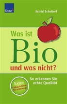 Astrid Schobert - Was ist Bio und was nicht?