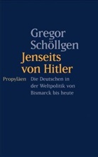 Gregor Schöllgen - Jenseits von Hitler