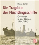 Heinz Schön - Die Tragödie der Flüchtlingsschiffe