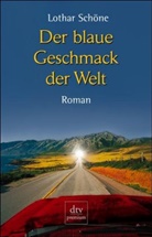 Lothar Schöne - Der blaue Geschmack der Welt
