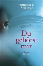 Annemarie Schoenle - Du gehörst mir