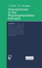 U E Honegger, U. E. Honegger, Ulrich E. Honegger, Schöpf, J Schöpf, J. Schöpf... - Interaktionen in der Psychopharmakotherapie