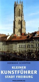 Schoepfer Hermann, Herman Schopfer, Hermann Schöpfer - Petit guide de la ville de Fribourg