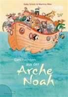 Gaby Scholz, Martina Mair - Geschichten aus der Arche Noah