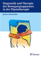 Jochen Schomacher - Diagnostik und Therapie des Bewegungsapparates in der Physiotherapie