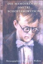 Dmitrij Schostakowitsch, Solomon Wolkow - Die Memoiren des Dmitri Schostakowitsch