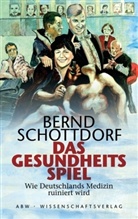 Bernd Schottdorf - Das Gesundheitsspiel