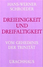 Hans W Schroeder, Hans-Werner Schroeder - Dreieinigkeit und Dreifaltigkeit