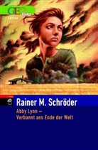 Rainer M. Schröder - Abby Lynn - Bd.1: Abby Lynn - Verbannt ans Ende der Welt