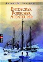 Rainer M. Schröder - Entdecker, Forscher, Abenteurer