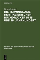 Kirsten Schröter - Die Terminologie der italienischen Buchdrucker im 15. und 16.Jahrhundert