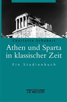 Charlotte Schubert - Athen und Sparta in klassischer Zeit