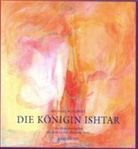 Hansjoerg Aenis, Michael Schubert - Die Königin Ishtar