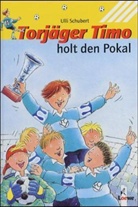 Ulli Schubert - Torjäger Timo holt den Pokal