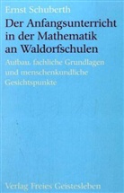 Ernst Schuberth - Der Anfangsunterricht in der Mathematik an Waldorfschulen
