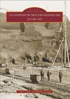 Manfred Coenen, Volke Schüler, Volker Schüler - Das rheinische Braunkohlenrevier 1877 bis 1957