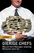 Dirk Schütz - Gierige Chefs