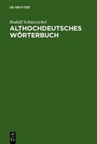 Rudolf Schützeichel - Althochdeutsches Wörterbuch