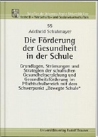 Adelheid Schuhmayer - Die Förderung der Gesundheit in der Schule